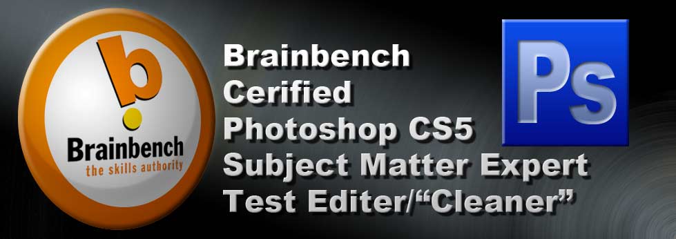 Brainbench Certified Photoshop Subject Matter Expert